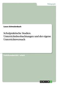 bokomslag Schulpraktische Studien. Unterrichtsbeobachtungen und der eigene Unterrichtsversuch