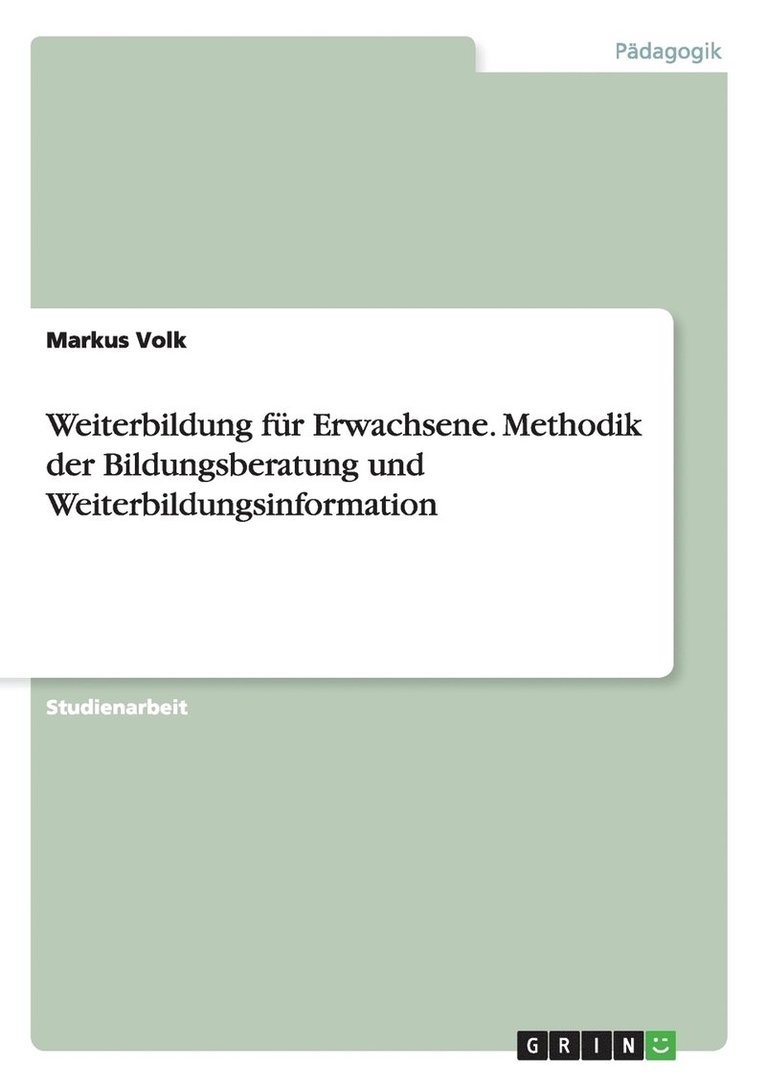 Markus Volk - Weiterbildung für Erwachsene. Methodik der Bildungsberatung und Weiterbildungsinformation, Häftad