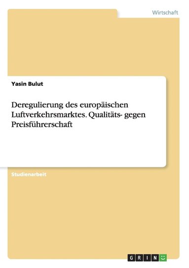 bokomslag Deregulierung des europäischen Luftverkehrsmarktes. Qualitäts- gegen Preisführerschaft