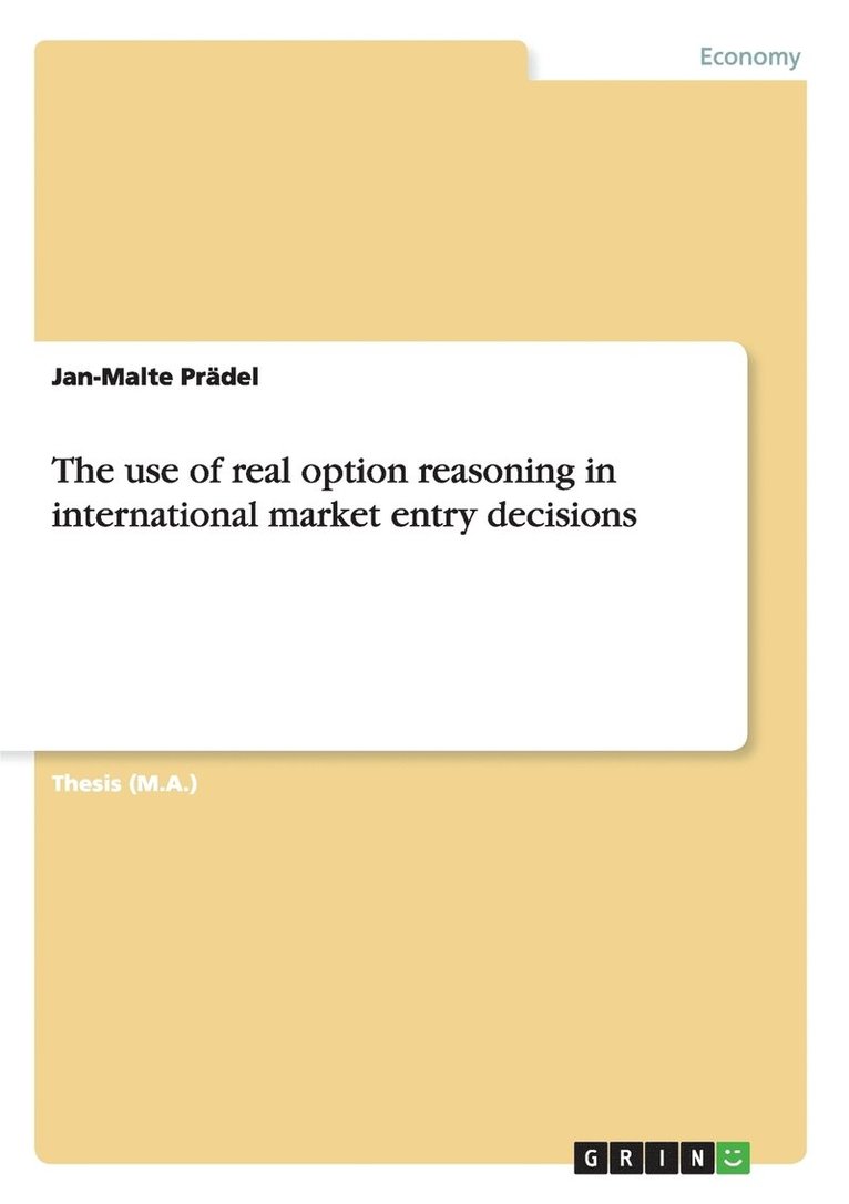 The use of real option reasoning in international market entry decisions 1