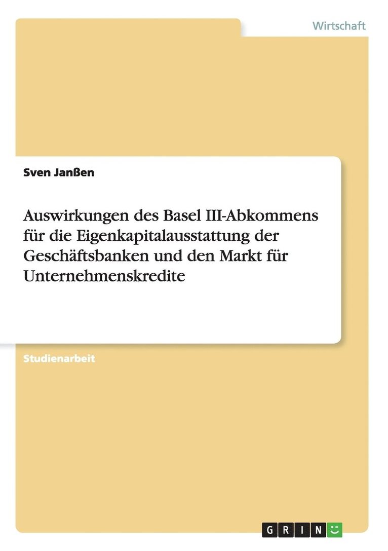 Sven Janßen - Auswirkungen des Basel III-Abkommens für die Eigenkapitalausstattung der Geschäftsbanken und den Markt für Unternehmenskredite, Häftad