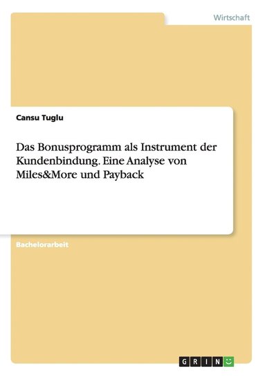 bokomslag Bonusprogramm als Instrument der Kundenbindung. Eine Analyse von Miles&More und Payback