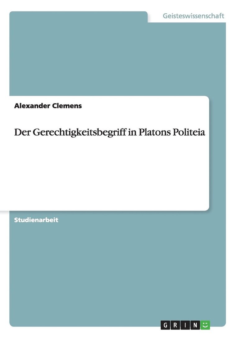 Der Gerechtigkeitsbegriff in Platons Politeia 1