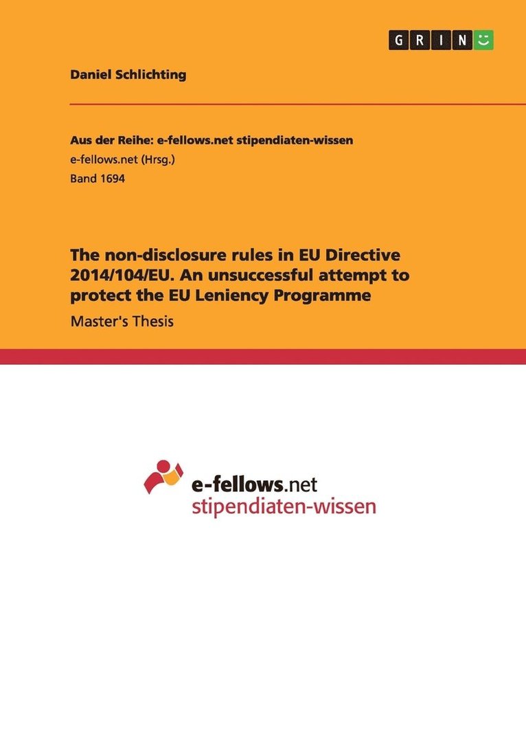 The non-disclosure rules in EU Directive 2014/104/EU. An unsuccessful attempt to protect the EU Leniency Programme 1