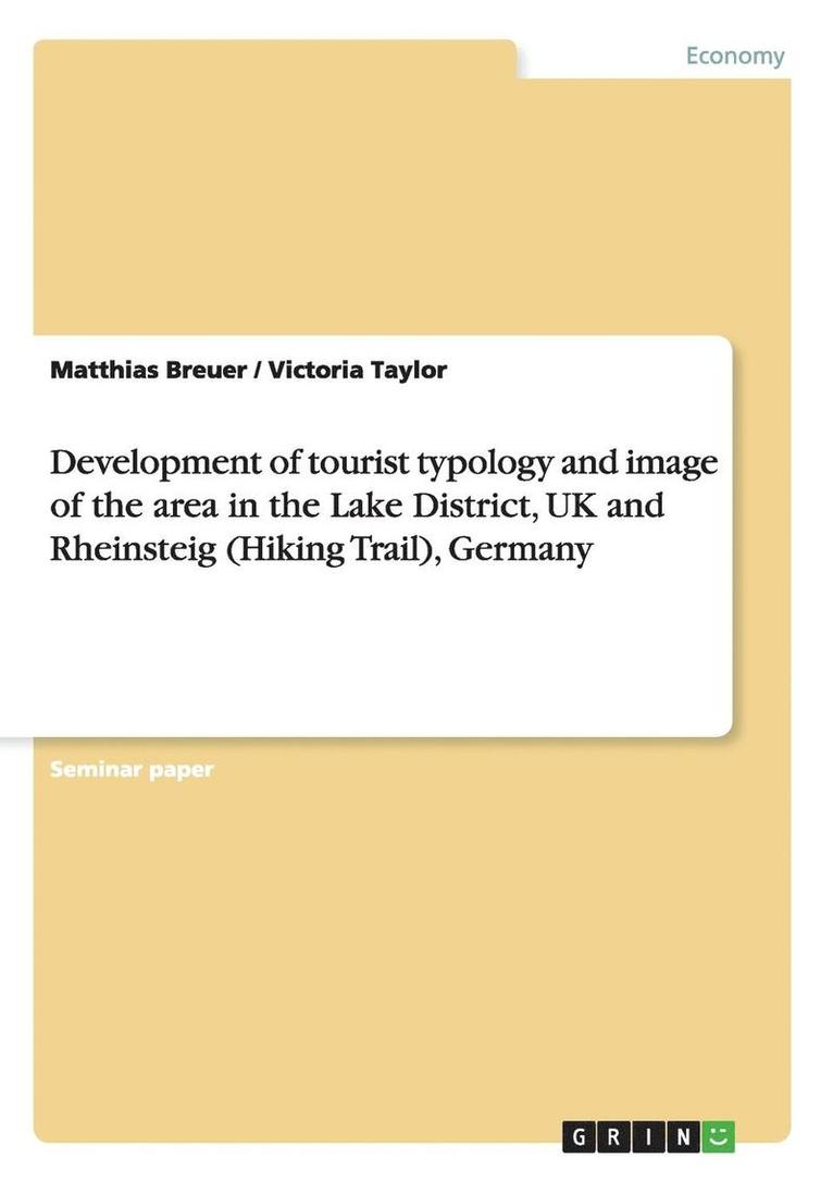 Development of tourist typology and image of the area in the Lake District, UK and Rheinsteig (Hiking Trail), Germany 1