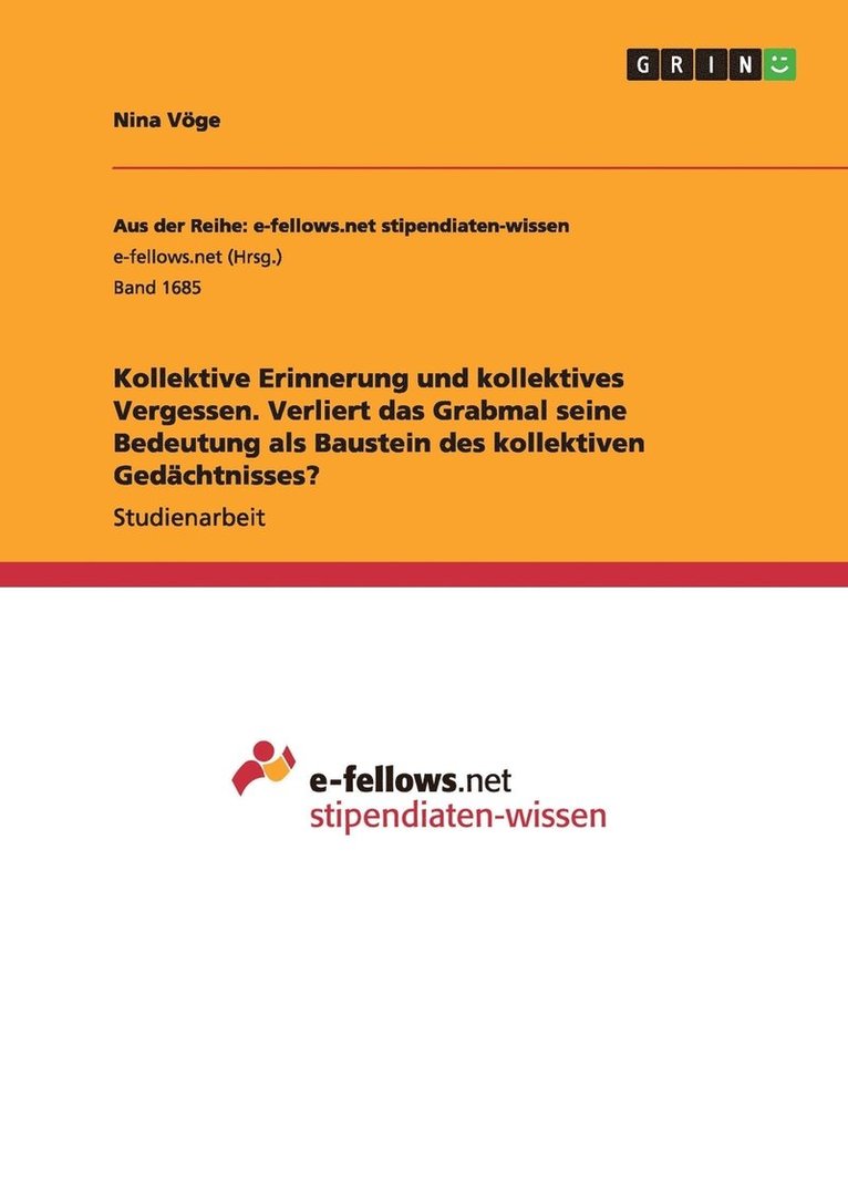 Kollektive Erinnerung und kollektives Vergessen. Verliert das Grabmal seine Bedeutung als Baustein des kollektiven Gedachtnisses? 1