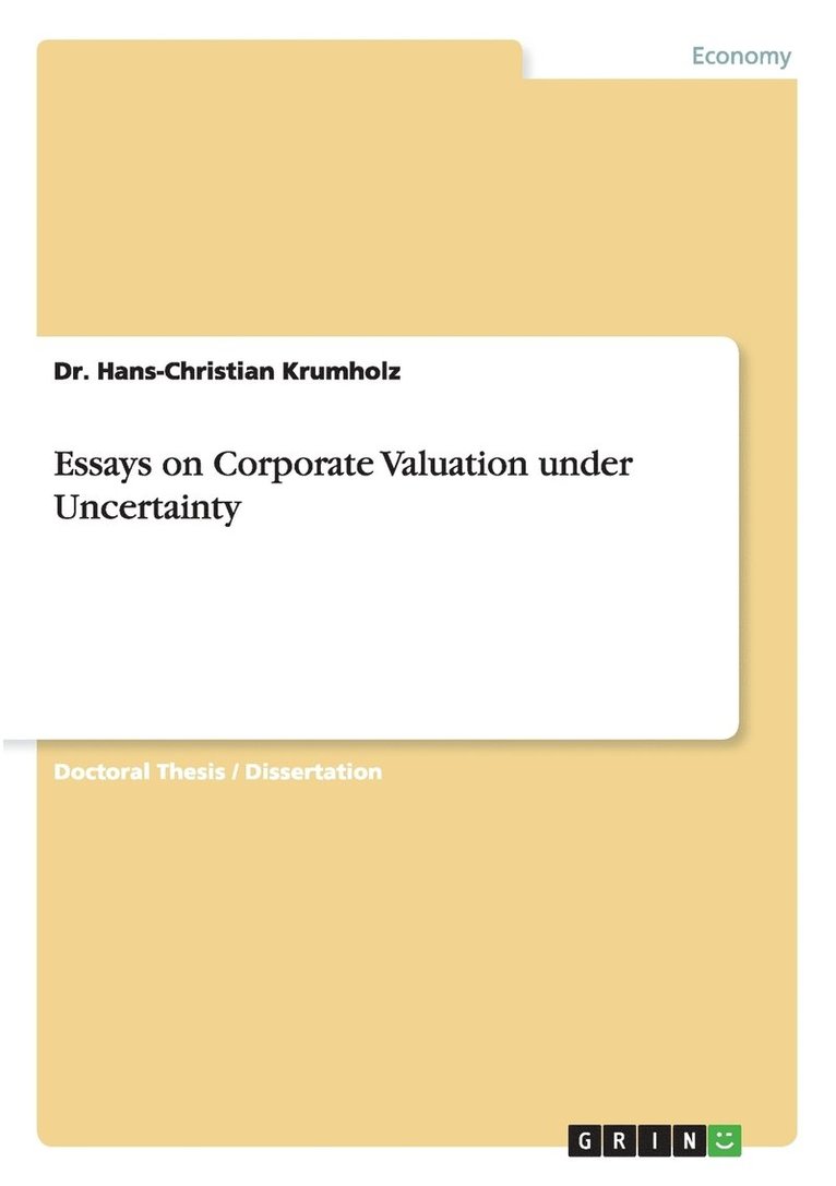 Essays on Corporate Valuation under Uncertainty 1