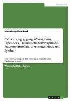 bokomslag 'Gehen, Ging, Gegangen' Von Jenny Erpenbeck. Thematische Schwerpunkte, Figurenkonstellation, Zentrales Motiv Und Symbol