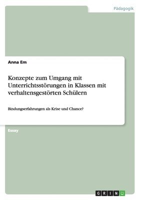 Konzepte zum Umgang mit Unterrichtsstrungen in Klassen mit verhaltensgestrten Schlern 1