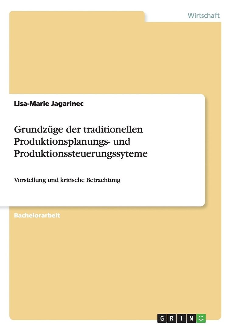 Grundzge der traditionellen Produktionsplanungs- und Produktionssteuerungssyteme 1