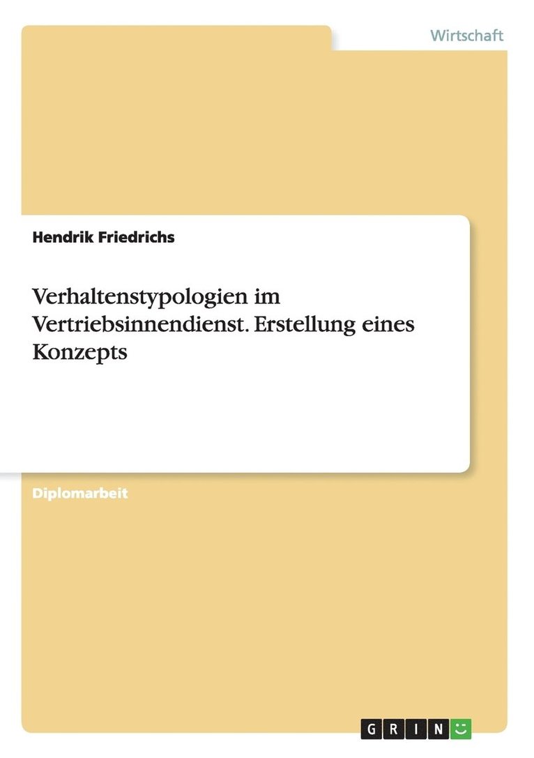 Verhaltenstypologien im Vertriebsinnendienst. Erstellung eines Konzepts 1