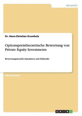 Optionspreistheoretische Bewertung von Private Equity Investments 1