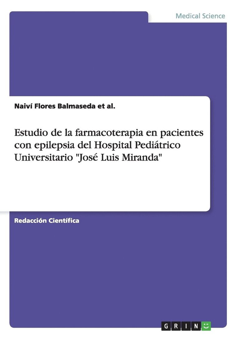 Naiví Flores Balmaseda Et Al, Naiví Flores Balmaseda et al. - Estudio de la farmacoterapia en pacientes con epilepsia del Hospital Pediátrico Universitario "José Luis Miranda", Häftad