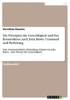bokomslag Die Prinzipien Der Gerechtigkeit Und Ihre Konstruktion Nach John Rawls. Urzustand Und Herleitung