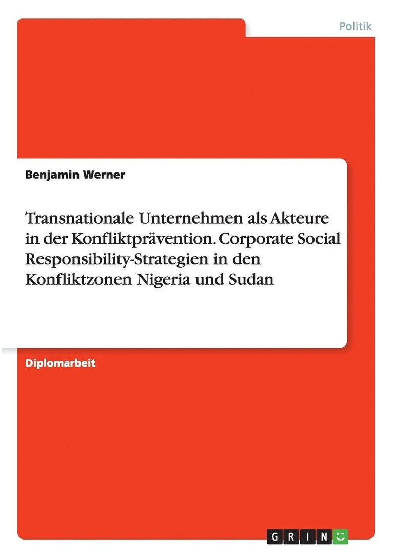 Benjamin Werner - Transnationale Unternehmen als Akteure in der Konfliktprävention. Corporate Social Responsibility-Strategien in den Konfliktzonen Nigeria und Sudan, Häftad