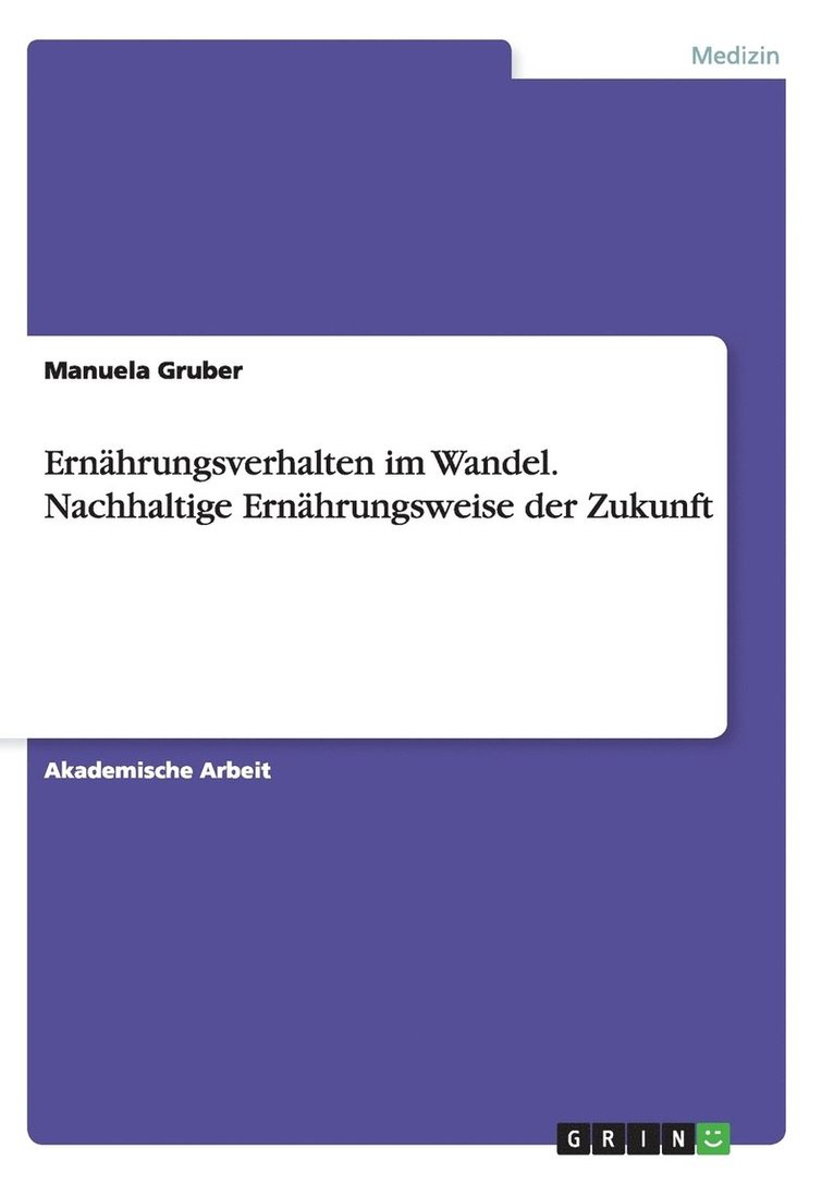 Ernhrungsverhalten im Wandel. Nachhaltige Ernhrungsweise der Zukunft 1