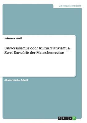 bokomslag Universalismus oder Kulturrelativismus? Zwei Entwrfe der Menschenrechte