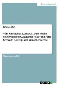 bokomslag Vom westlichen Konstrukt zum neuen Universalismus? Adamantia Pollis' und Peter Schwabs Konzept der Menschenrechte