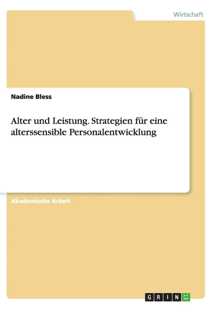 Alter und Leistung. Strategien fr eine alterssensible Personalentwicklung 1