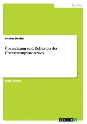 bokomslag Übersetzung und Reflexion des Übersetzungsprozesses
