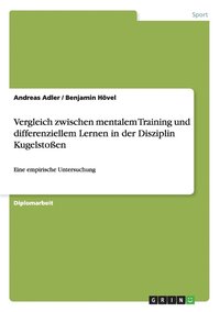 bokomslag Vergleich zwischen mentalem Training und differenziellem Lernen in der Disziplin Kugelstoen