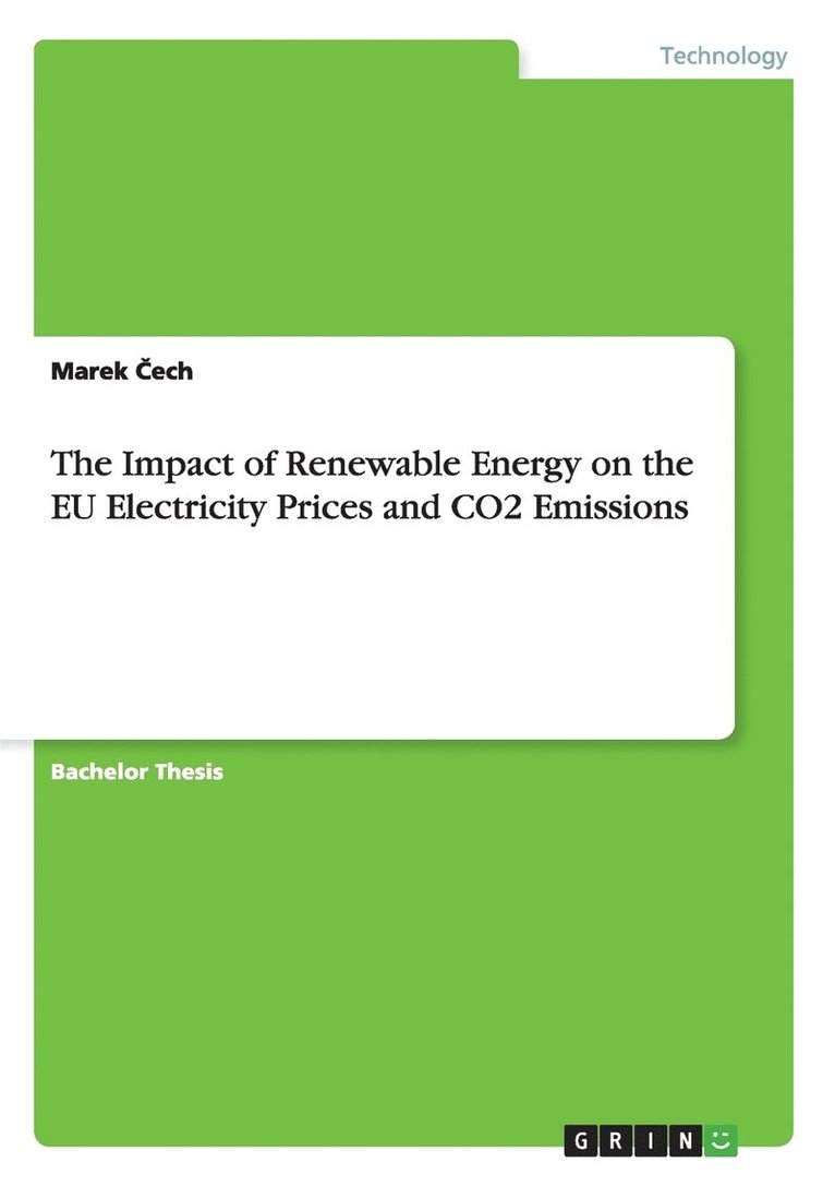 The Impact of Renewable Energy on the EU Electricity Prices and CO2 Emissions 1