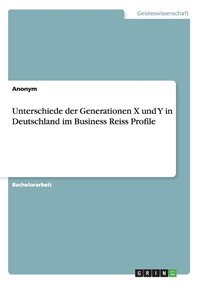 bokomslag Unterschiede der Generationen X und Y in Deutschland im Business Reiss Profile