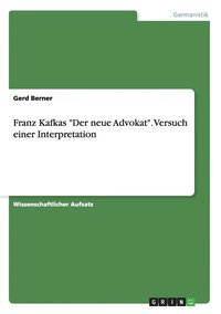 bokomslag Franz Kafkas Der neue Advokat. Versuch einer Interpretation
