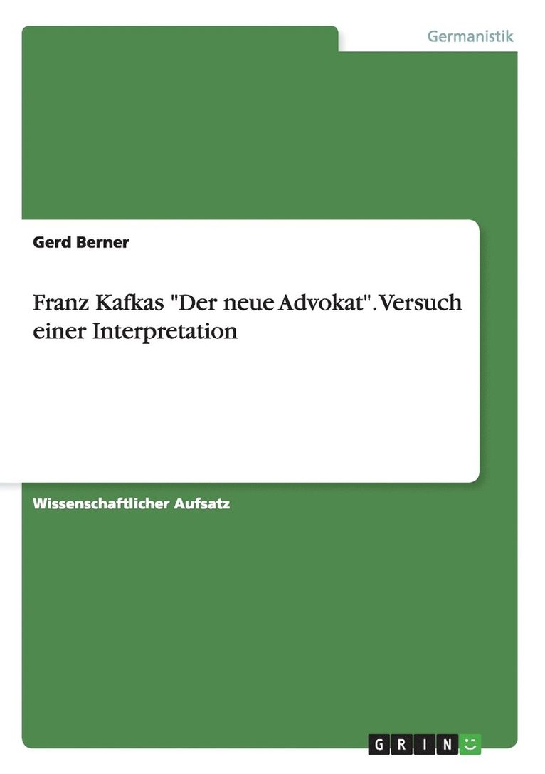 Franz Kafkas Der neue Advokat. Versuch einer Interpretation 1