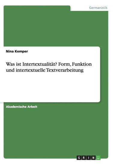 bokomslag Was ist Intertextualität? Form, Funktion und intertextuelle Textverarbeitung