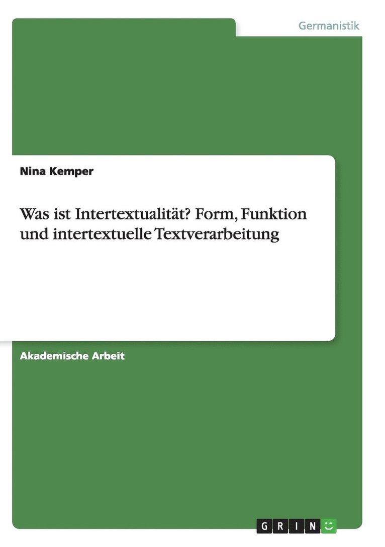 Was ist Intertextualitat? Form, Funktion und intertextuelle Textverarbeitung 1