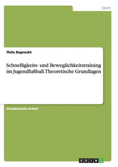 bokomslag Schnelligkeits- und Beweglichkeitstraining im Jugendfuball. Theoretische Grundlagen