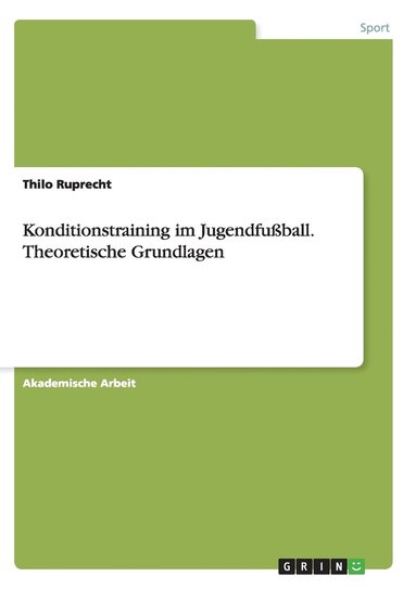 bokomslag Konditionstraining im Jugendfuball. Theoretische Grundlagen