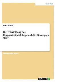 bokomslag Die Entwicklung des Corporate-Social-Responsibility-Konzeptes (CSR)