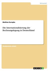 bokomslag Die Internationalisierung der Rechnungslegung in Deutschland