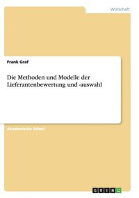 bokomslag Die Methoden und Modelle der Lieferantenbewertung und -auswahl