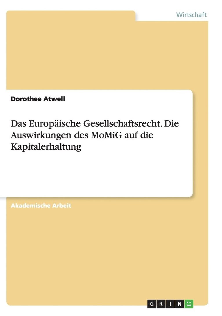 Das Europische Gesellschaftsrecht. Die Auswirkungen des MoMiG auf die Kapitalerhaltung 1