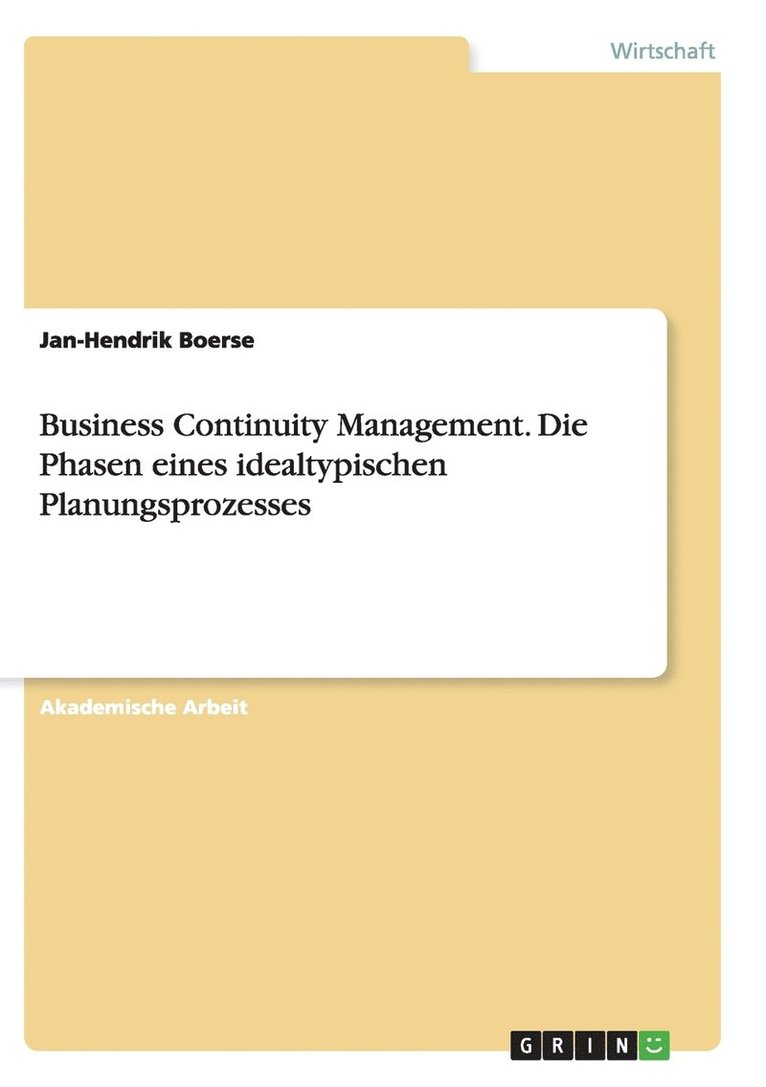 Business Continuity Management. Die Phasen eines idealtypischen Planungsprozesses 1