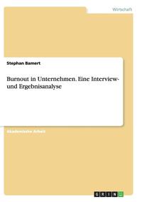 bokomslag Burnout in Unternehmen. Eine Interview- und Ergebnisanalyse