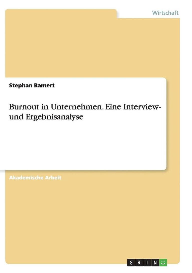 Burnout in Unternehmen. Eine Interview- und Ergebnisanalyse 1