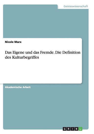 bokomslag Eigene und das Fremde. Die Definition des Kulturbegriffes