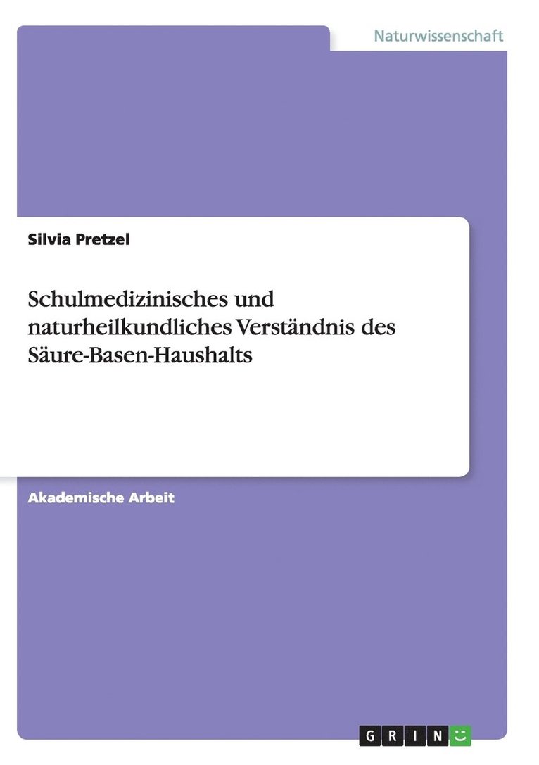 Schulmedizinisches und naturheilkundliches Verstndnis des Sure-Basen-Haushalts 1