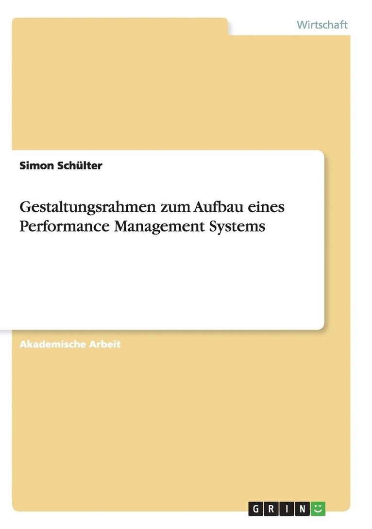 Gestaltungsrahmen zum Aufbau eines Performance Management Systems 1