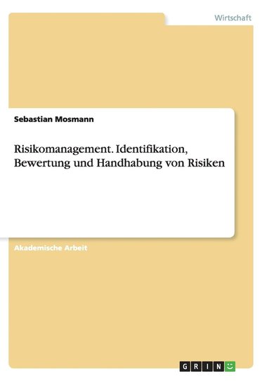 bokomslag Risikomanagement. Identifikation, Bewertung und Handhabung von Risiken