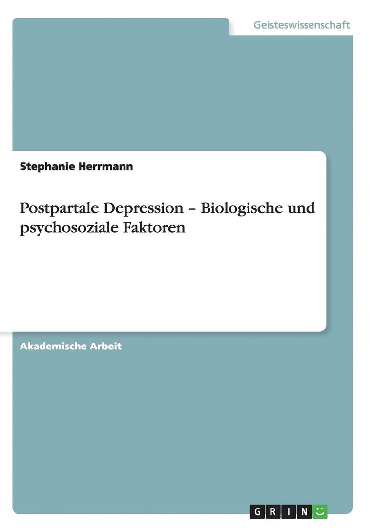 Postpartale Depression - Biologische und psychosoziale Faktoren 1