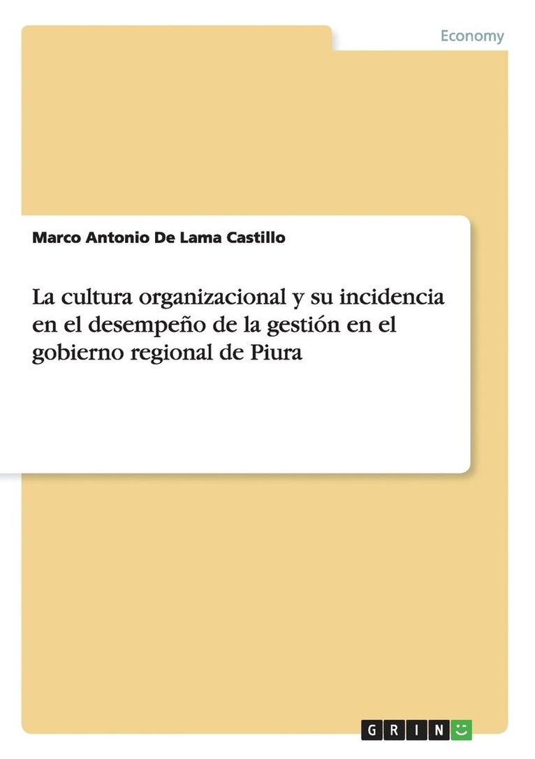 Marco Antonio De Lama Castillo - cultura organizacional y su incidencia en el desempeño de la gestión en el gobierno regional de Piura, Häftad