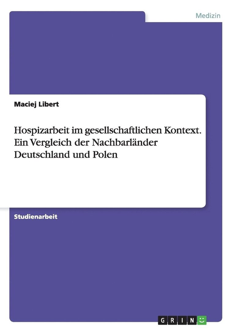 Hospizarbeit im gesellschaftlichen Kontext. Ein Vergleich der Nachbarlander Deutschland und Polen 1