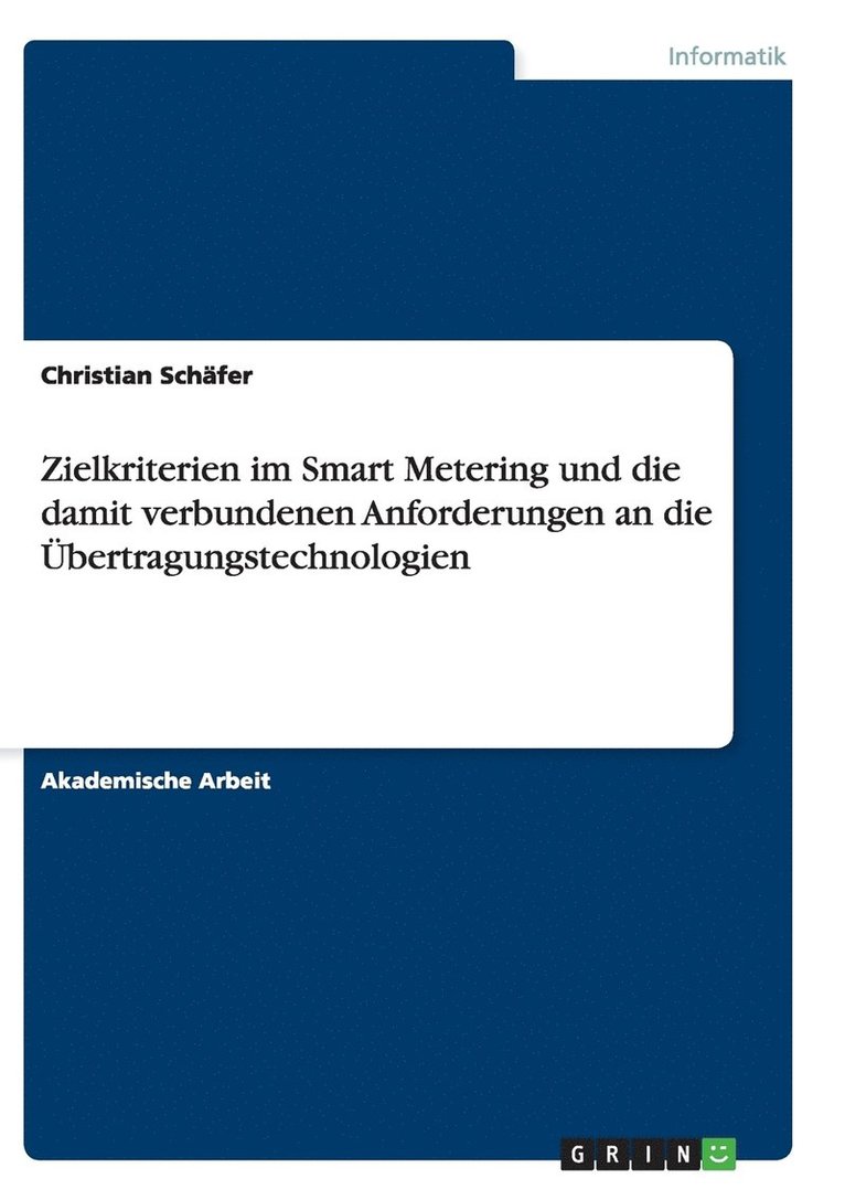 Zielkriterien im Smart Metering und die damit verbundenen Anforderungen an die bertragungstechnologien 1