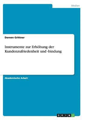 bokomslag Instrumente zur Erhöhung der Kundenzufriedenheit und -bindung