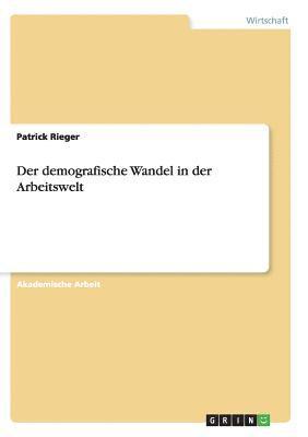 demografische Wandel in der Arbeitswelt